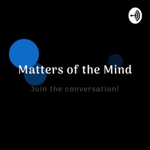 Matters Of The Mind