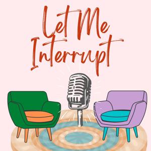 Let Me Interrupt - Work, Life, Babies and Everything Else