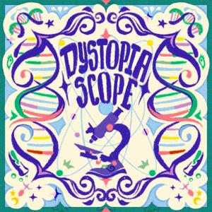 Dystopiascope
