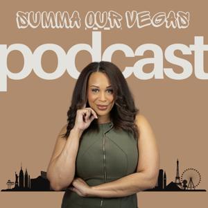 Summa Our Vegas Podcast