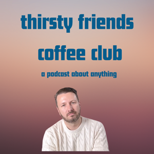 Thirsty Friends Coffee Club