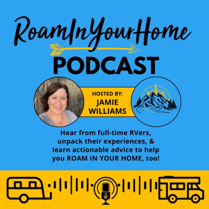 Roam In Your Home RV Podcast by Jamie Williams