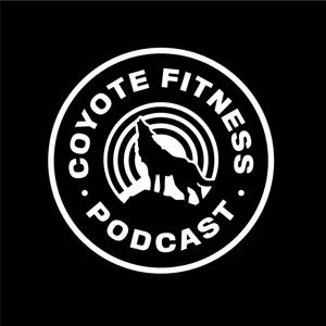 Coyote Fitness Podcast