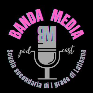 Banda Media. Il podcast dei ragazzi