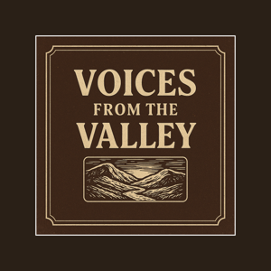 Voices from the Valley