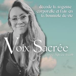 Voix Sacrée: décode ta sagesse corporelle et fais-en  ta boussole de vie