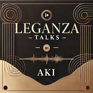 Leganza Talks - イタリア流エレガンスと美意識