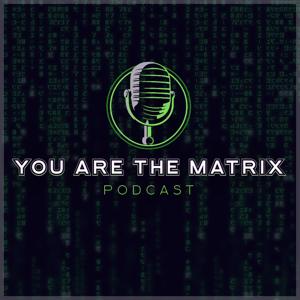 You Are The Matrix