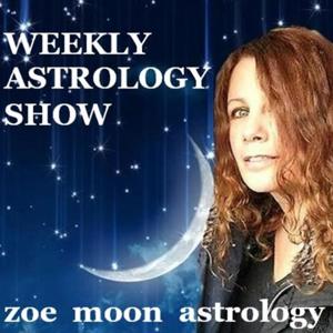 Zoe Moon's WEEKLY ASTRO Show Feb 13-21