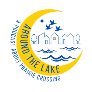 Around the Lake - a Prairie Crossing Podcast