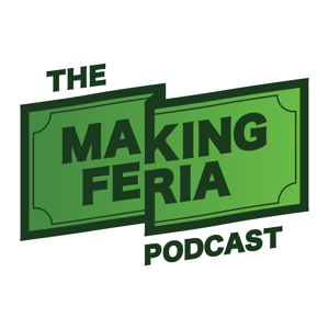 The Making Feria Podcast