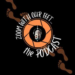 The ZoomWithOurFeet Photography Podcast