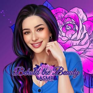 Behold the Beauty ASMR
