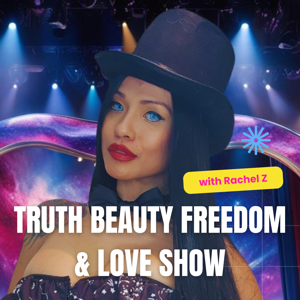 The Truth, Beauty Freedom & Love Show