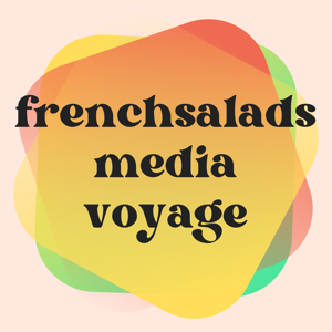 FrenchSalads Media Voyage