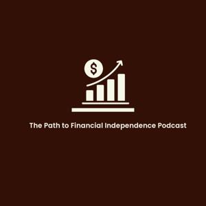 The Path to Financial Independence Podcast