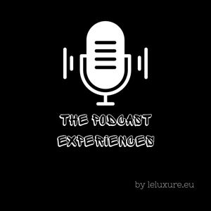 THE PODCAST EXPERIENCES BY LE LUXURE