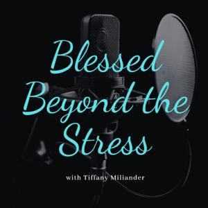 Blessed Beyond the Stress