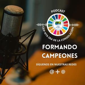 El podcast de FORMANDO CAMPEONES
