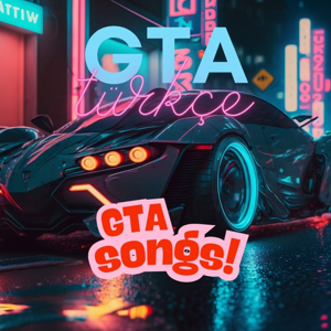 GTA Türkçe Şarkılarım "Songs"