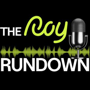 The Roy Rundown