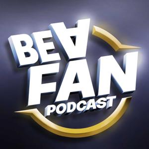 Be a Fan Podcast!