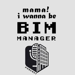 Mama! I wanna be BIM Manager