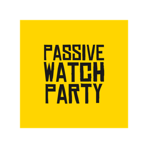 Passive Watch Party