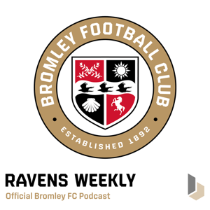 ‘Ravens Weekly’ Bromley FC Official Podcast