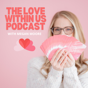 The Love Within Us Podcast