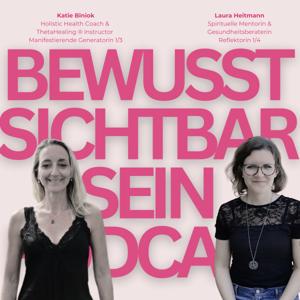 BEWUSST SICHTBAR SEIN - Dein Podcast für mehr Bewusstsein und Sichtbarkeit