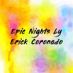 Epic Nights by Erick Coronado
