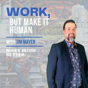 Work, But Make It Human