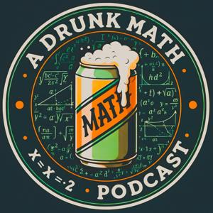 A Drunk Math Podcast
