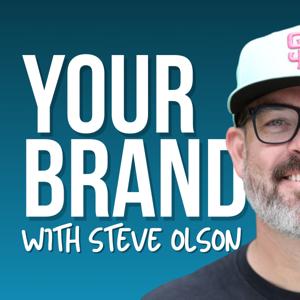 Your Brand with Steve Olson