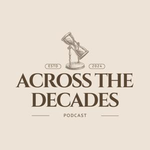 Across the Decades