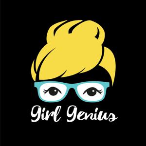 Girl Genius Podcast for Geniuses Entrepreneurs