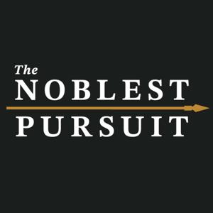 The Noblest Pursuit
