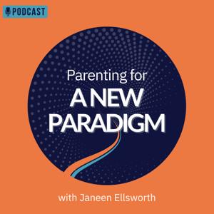 Parenting for a New Paradigm