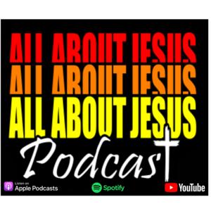 All About Jesus Podcast