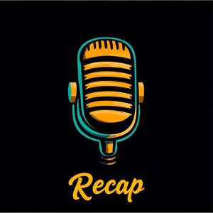The Podcast Recap Podcast