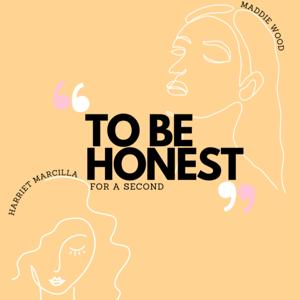 To Be Honest (For a Second)