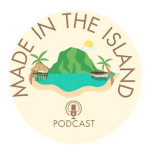 Made in the island Podcast