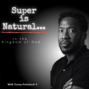 Super is Natural in the Kingdom of God