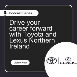 Drive your career forward with Toyota and Lexus Northern Ireland