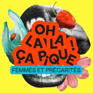 OHLALA, ÇA PIQUE ! Femmes et Précarités
