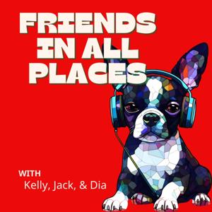 Friends In All Places