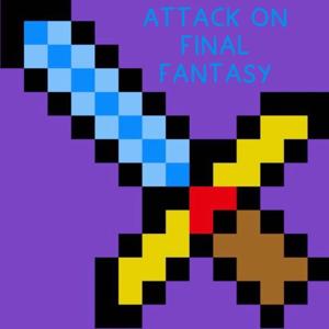 Attack On Final Fantasy by Attikey Arkarian