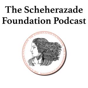 The Scheherazade Foundation Podcast
