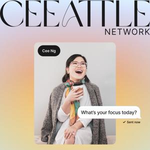 The CEEATTLE Podcast with Cee Ng